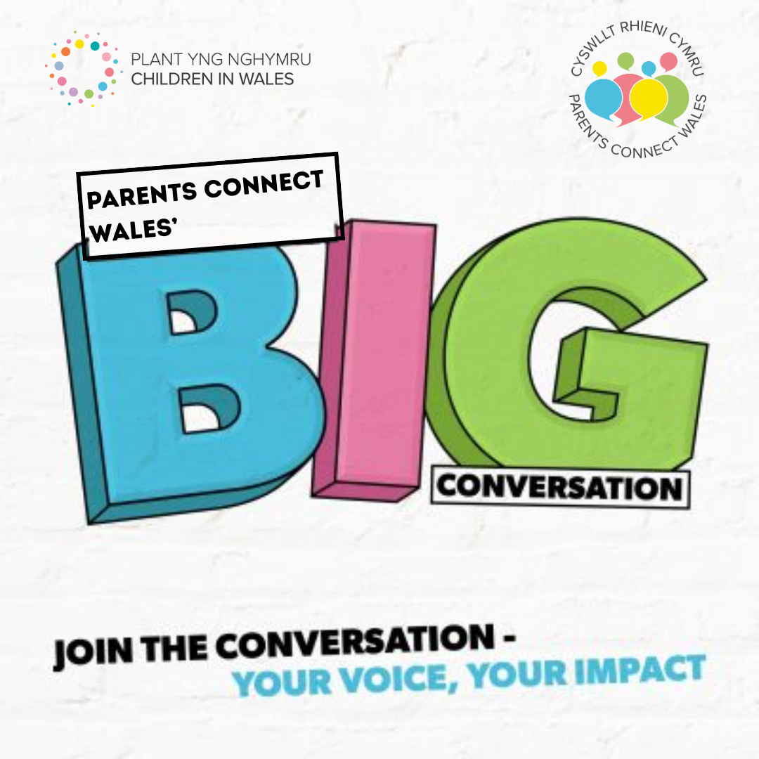 A Big Conversation with Parents in Wales A Big Conversation with Parents in Wales